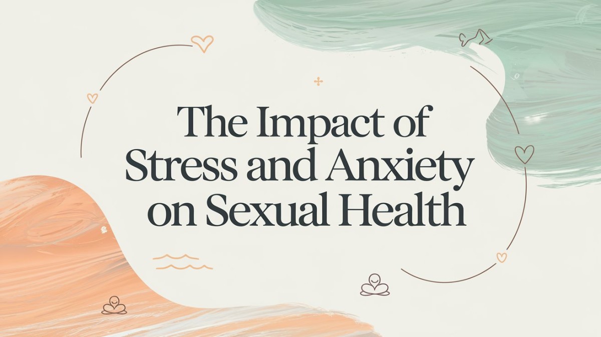 This is an image for topic The Impact of Stress and Anxiety on Sexual Health