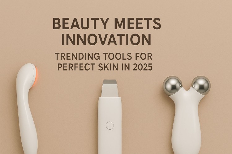 Beauty Meets Innovation: Trending Tools for Perfect Skin in 2025