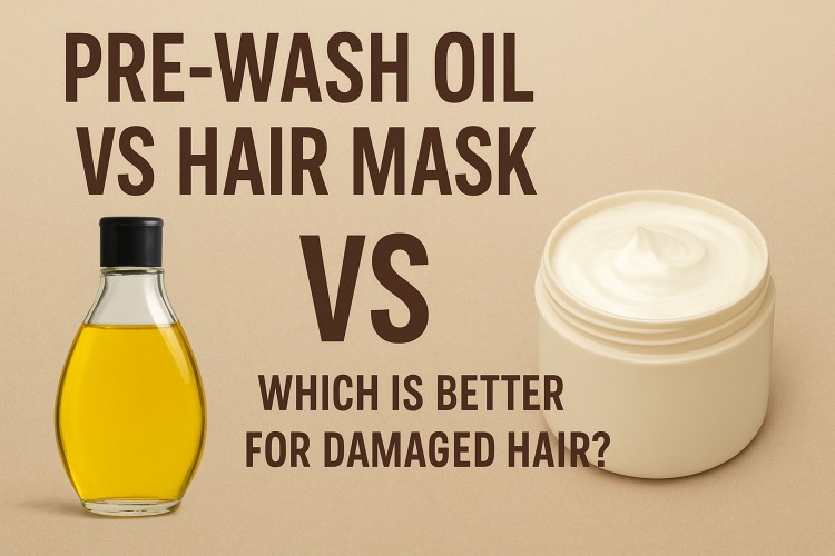 Pre-Wash Oil vs Hair Mask: Which Is Better for Damaged Hair?