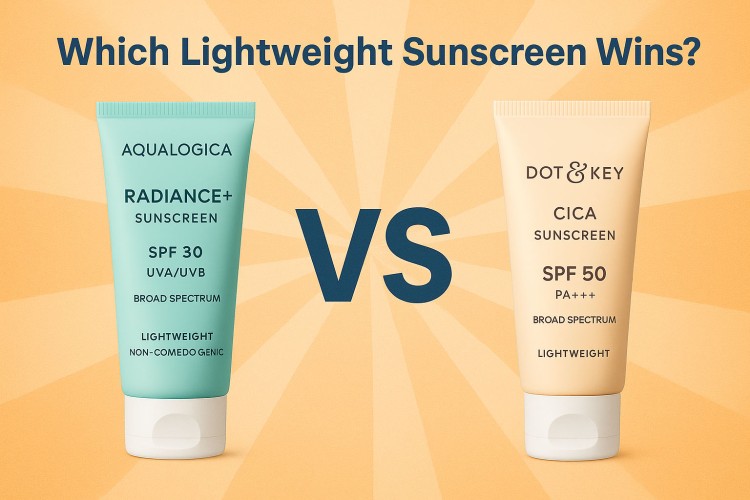 Aqualogica Radiance+ vs Dot & Key Cica: Which Lightweight Sunscreen Wins?