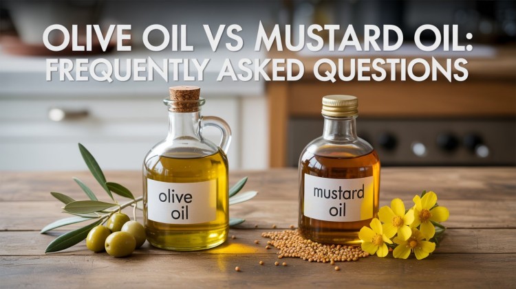 Olive Oil vs Mustard Oil: Frequently Asked Questions