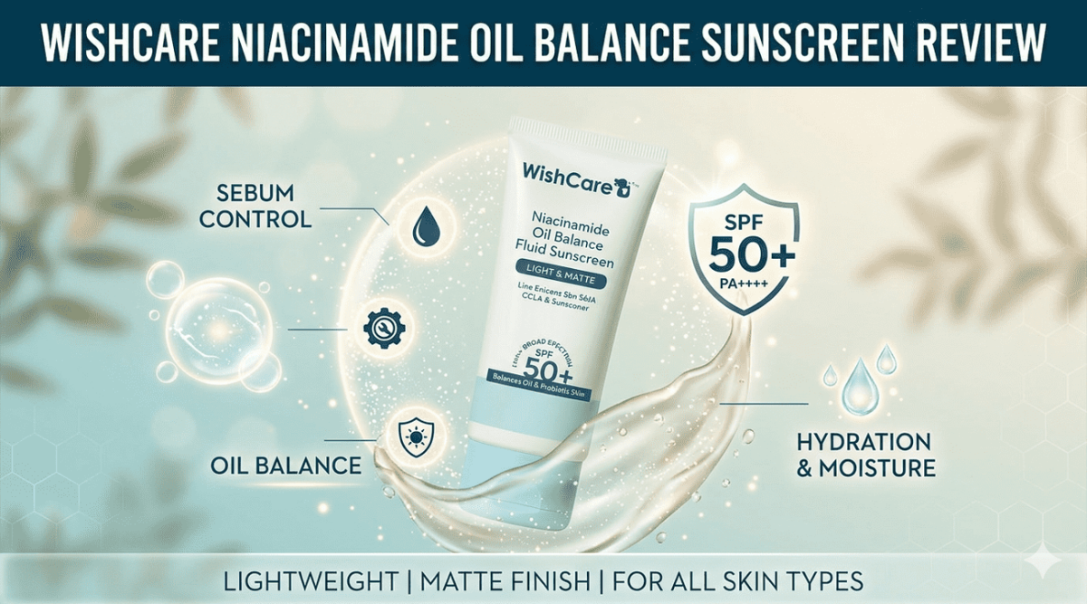This is an image for topic WishCare Niacinamide Oil Balance Sunscreen Review: Does It Really Control Oil & Protect Your Skin?