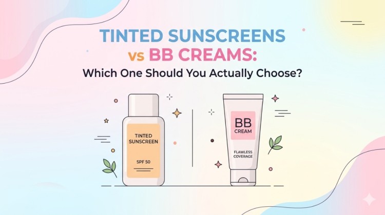 Tinted Sunscreens vs BB Creams: Which One Should You Actually Choose?