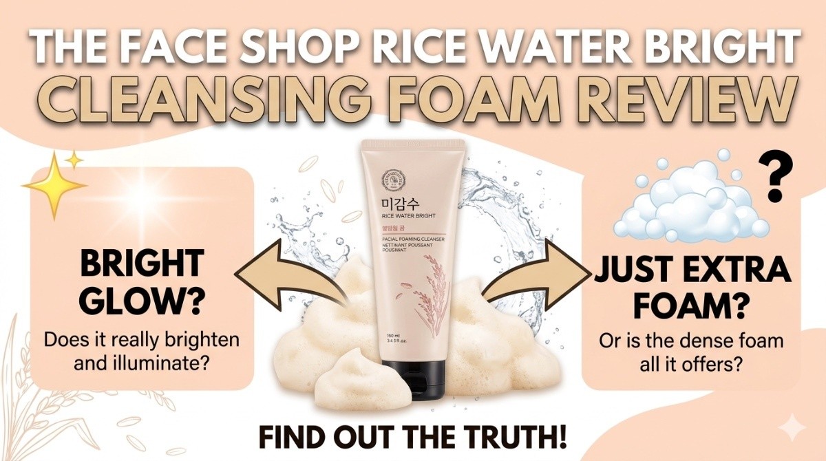 This is an image for topic The Face Shop Rice Water Bright Cleansing Foam Review – Bright Glow or Just Extra Foam?